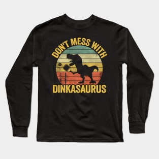 Don't Mess With Dinkasaurus Dinosaur Pickle Ball Pickleball Long Sleeve T-Shirt